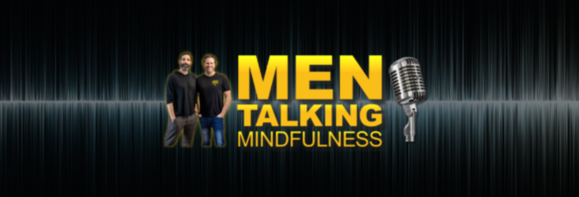 Men Talking Mindfulness Podcast