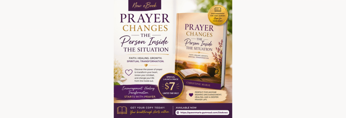 Prayer Changes The Person Inside The Situation