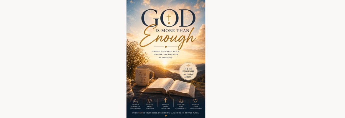 GOD IS MORE THAN ENOUGH
